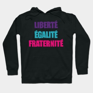 Liberté, Égalité, Fraternité / Typography Design Hoodie